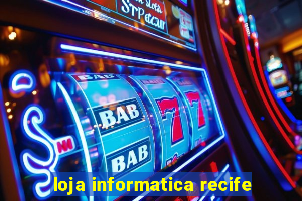 loja informatica recife